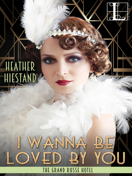 Title details for I Wanna Be Loved by You by Heather Hiestand - Available